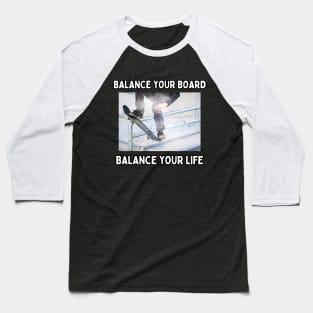 Balance Your Board, Balance Your Life! Skate Baseball T-Shirt